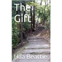 The Gift by author Ulla Beattie